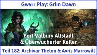 Grim Dawn Teil 182 Archivar Thelon amp Avris Marrowill  Lets PlayDeutsch [upl. by Teplitz]