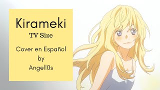 TV Size Kirameki  Wacci Cover en español by Angell0s26   Shigatsu Wa Kimi No Uso ED 1 [upl. by Ellezig]