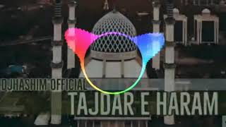 Tajdar E Haram Remix New song Fadu hard mixing AG music baba DJ MaHaRaj GaNj [upl. by Alyacim271]