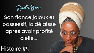 Son fiancé jaloux et possessif la délaisse après avoir profité delle Histoire 5 RanelleBrown [upl. by Akino]