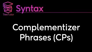 Syntax Complementizer Phrases CPs [upl. by Nabetse]