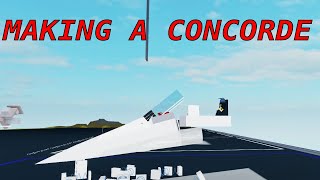 Making a Concorde 1  Plane Crazy [upl. by Eaver]