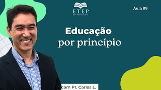 ETEP Educação por princípios  Aula 09 com Pr Carlos Lima [upl. by Meggie]