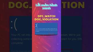 ⚡Sửa lỗi màn hình xanh DPC WATCHDOG VIOLATION bsod sửalỗi mànhìnhxanh dpc watchdog violation [upl. by Ynattib483]