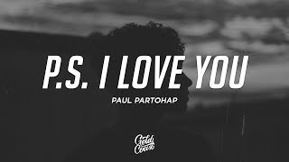 Paul Partohap  PS I LOVE YOU Lyrics [upl. by Naji]