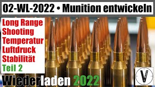 02 Wiederladen 2022 • Munition entwickeln Teil 2 • Long Range Shooting • Wetterbedingungen berechnen [upl. by Edik973]