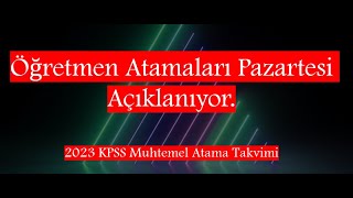 Öğretmen Atamaları Pazartesi Açıklanıyor Muhtemel Atama Takvimi [upl. by Ahsenrad]