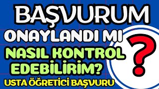 usta öğretici başvurum onaylandı mı nasıl kontrol edebilirim [upl. by Aicen]