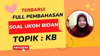 TERBARU SOAL UKOM PROFESI BIDAN TOPIK KB FULL PEMBAHASAN [upl. by Ardme303]