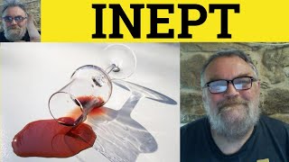 🔵 Inept Meaning  Inept Definition  Ineptitude Examples  CPE  Inept Ineptly Ineptitude Ineptness [upl. by Marigold221]