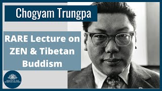 CHOGYAM TRUNGPA LECTURE  Tradition And Zen and Tibetan Buddhism RARE [upl. by Nolasba]