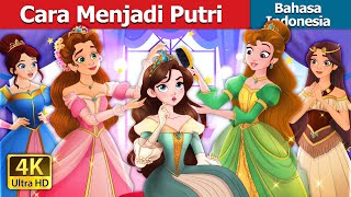 Cara Menjadi Putri  How to be a Princess in Indonesian  IndonesianFairyTales [upl. by Nnylaj]