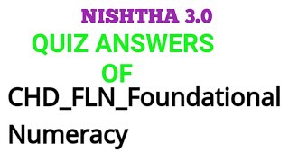 NISHTHA 30 QUIZ Answers of CHD FLN Foundational Numeracy [upl. by Eniamrehs]