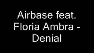 Airbase Feat Floria Ambra  Denial [upl. by Gnemgnok958]