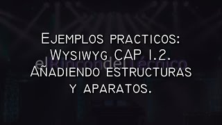 Ejemplos prácticos Wysiwyg CAP 12 Añadir estructuras [upl. by Isyad]