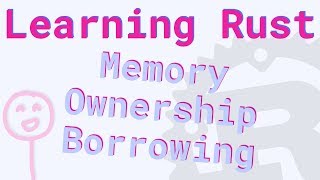 Learning Rust Memory Ownership and Borrowing [upl. by Ttevi998]