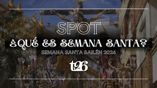 ¿QUÉ ES SEMANA SANTA  SPOT Semana Santa BAILÉN 2024  ESPECIAL 1000 SUSCRIPTORES  t26 [upl. by Nede]