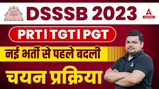 DSSSB Vacancy 2023  DSSSB PRT TGT amp PGT Selection Process changed🔥😱 [upl. by Sandler]