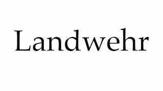 How to Pronounce Landwehr [upl. by Nnav]