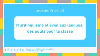 Webinaire IFprofs 29  Plurilinguisme et éveil aux langues des outils pour la classe [upl. by Marcin]