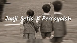 Janji Setia X Percayalah Speed Up [upl. by Mersey]