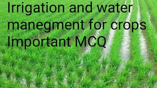 Irrigation and water management for crops Important MCQ [upl. by Pierro]