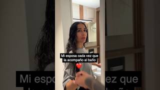 mi esposa cada vez que la acompaño al baño ❤️ shortvideo parejas shorts amor [upl. by Yrehc]