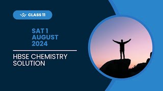 class 11 Chemistry SAT1 JulyAugust 2024 solution HBSE 1408 2024 HaryanaSATEXAMHARYANA [upl. by Iturk]