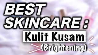 BEST SKINCARE PRODUCTS Buat Kulit Kusam Brightening  suhaysalim [upl. by Aseeral]