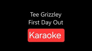 Tee grizzley first day out karaoke [upl. by Arly]