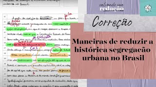 Maneiras de reduzir a histórica SEGREGAÇÃO URBANA no Brasil  Correção de redação [upl. by Ayisan304]