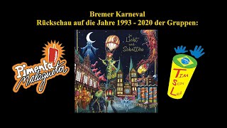 Bremer Karneval Rückschau 1993  2020 quotPimenta Malaguetaquot amp quotTim sein Ladaquot [upl. by Holcomb]