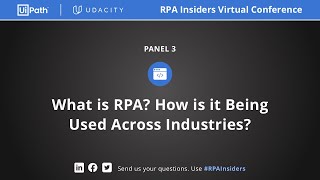 RPA Insiders Virtual Conference What is RPA How is it Being Used Across Industries [upl. by Kylah287]