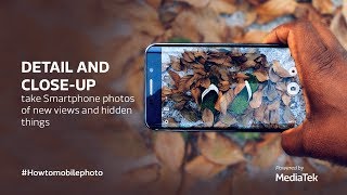 Detail and closeup take smartphone photos of new views and hidden things  How to Mobile Photo [upl. by Tisbee]