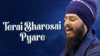 Terai Bharosai Pyare ❤️  Heart Warming Kirtan  Bhai Rajan Singh [upl. by Annair]