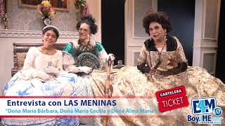 Entrevista  quotLas Meninasquot  “Doña María Bárbara Doña María Cecilia y Doña Alma María” [upl. by Rinee]