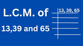 LCM of 13 39 and 65 [upl. by Amle322]