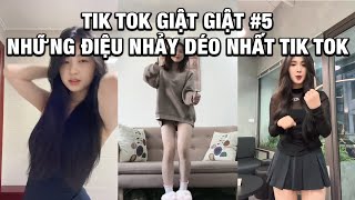 🎧Tik Tok Giật Giật 5  Những điệu nhảy dẻo cuốn hút amp quyến rũ nhất Tik Tok [upl. by Lisle]