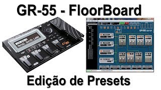 GR55FloorBoard  Edição Presets  Video 02 [upl. by Nodnarbal793]