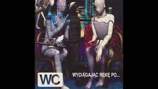 WC  Nie chcę za was umierać studio 1994 JAKOŚĆ CD [upl. by Royd]