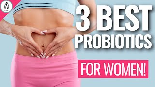 3 Best Probiotics for Women Probiotics Explained [upl. by Suixela273]