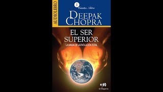 El ser superior  Deepak Chopra [upl. by Jedthus]