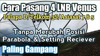 Cara Setting 4 Lnb Parabola Telkom 3s  Palapa d  Asiasat 7 amp 5 [upl. by Adore]