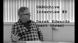 DARGchive interview 8 with Derek Edwards 34 [upl. by Madian]