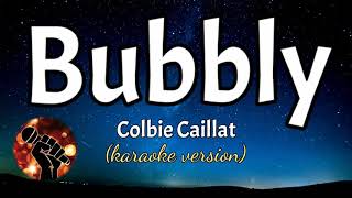 BUBBLY  COLBIE CAILLAT karaoke version [upl. by Notsyrb]