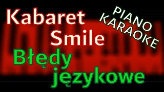 Kabaret Smile  Błędy językowe  piano KARAOKE by KAMILOGRAM [upl. by Theola]