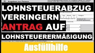 Antrag auf Lohnsteuerermäßigung Tutorial  Erklärung  Ausfüllhilfe [upl. by Ayekehs870]