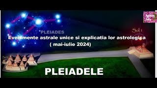 Evenimente astrale unice si explicatia lor astrologica  maiiulie 2024 [upl. by Rovner]