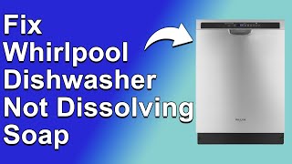 How To Fix Whirlpool Dishwasher Not Dissolving Soap Learn The Main Cause And How To Troubleshoot [upl. by Aruat]