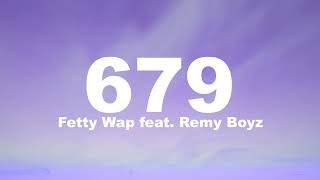 1hour Fetty Wap 679 feat Remy Boyz [upl. by Htide4]